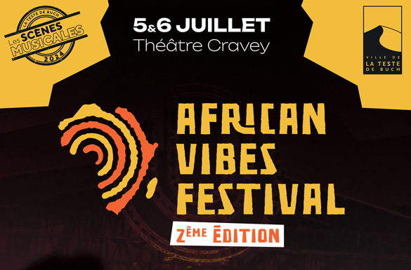 African Vibes Festival : 5 et 6 juillet au Théâtre Cravey